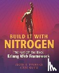 Gumm, Jesse - Build It With Nitrogen: The Fast-Off-the-Block Erlang Web Framework