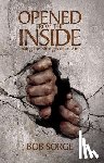 Sorge, Bob - OPENED FROM THE INSIDE