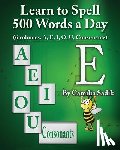Sadik, Camilia - Learn to Spell 500 Words a Day