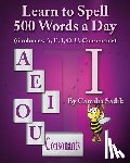 Sadik, Camilia - Learn to Spell 500 Words a Day