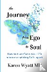 Wyatt, Karen - The Journey from Ego to Soul