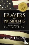 Federer, William J. - Prayers & Presidents - Inspiring Faith from Leaders of the Past