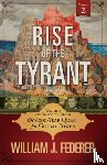 Federer, William J - Rise of the Tyrant - Volume 2 of Change to Chains