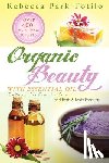 Totilo, Rebecca Park - Organic Beauty with Essential Oil