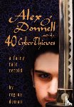 Doman, Regina - Alex O'Donnell and the 40 Cyberthieves