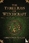 Penczak, Christopher - The Three Rays of Witchcraft