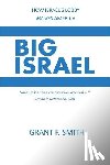 Smith, Grant F. - Big Israel: How Israel's Lobby Moves America
