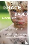 Murray, Karis Kimmel - Grace Based Discipline