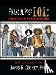 Dickey, Janis R. - Financial Prep 101: Simple Tips for the Next Generation