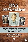 Osborne, J Steven, Brower Osborne, Becky - DNA - Did Not Anticpate