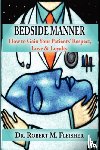 FLEISHER, ROBERT M - Bedside Manner How to Gain Your Patients' Respect, Love & Loyalty