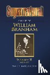 Jorgensen, Owen a - Supernatural - The Life of William Branham Volume II