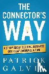 Galvin, Patrick - The Connector's Way: A Story About Building Business One Relationship at a Time