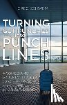 Schwem, Greg - Turning Gut Punches into Punch Lines: A Comedian's Journey Through Cancer, Divorce and Other Hilarious Stuff