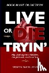 Ammi, Yahkhahnahn, Gibson, Perrie Daniell - LIVE OR DIE TRYIN'