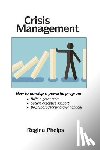 Phelps, Regina - Crisis Management: How to Develop a Powerful Program