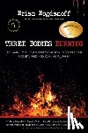 Bogdanoff, Brian - Three Bodies Burning: The Anatomy of an Investigation into Murder, Money, and Mexican Marijuana
