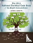 Walker, Alvin J. - The 2011 National Electrical Code Book of In-Depth Calculations - Volume 1