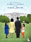 Francois, Carol A, Segal, P - The Adventures of Sasha and Malia at the White House