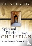 Stieglitz, Dr Gil - Spiritual Disciplines of a C.H.R.I.S.T.I.A.N.