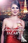 Beach, Rose - Champagne Salary: Diary of a Toyko Hostess