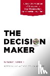 Bakke, Dennis - The Decision Maker