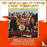 Spizer, Bruce - The Beatles and Sgt. Pepper: A Fans' Perspective