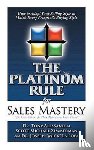 Alessandra, Tony, Scott, Zimmerman Michael, Joseph, "Mick" La Lopa - The Platinum Rule for Sales Mastery Hardback Book