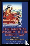  - Fundamental Wisdom of the Middle Way