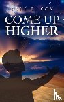  - Come Up Higher