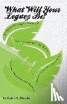 Douglas, Lydia M. - What Will Your Legacy Be?