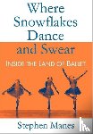 Manes, Stephen - Where Snowflakes Dance and Swear