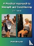 Brzycki, Matt - A Practical Approach to Strength and Conditioning