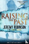 Robinson, Jeremy - Raising the Past (Origins Edition)
