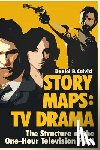 Calvisi, Daniel P. - Story Maps: TV Drama: The Structure of the One-Hour Television Pilot