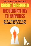 Scheinfeld, Robert A - The Ultimate Key To Happiness