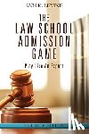 Levine, Ann K. - The Law School Admission Game: Play Like An Expert, Third Edition