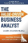 Brandenburg, Laura - The Value-Driven Business Analyst
