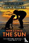 Germer, Fawn - Germer, F: Here Comes the Sun