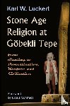Luckert, Karl W. - Stone Age Religion at Goebekli Tepe