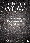 Gray, Professor Robert H (University of St Andrews) - The Elusive Wow