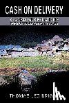 Briggs, Thomas Leo - Cash on Delivery: CIA Special Operations During the Secret War in Laos