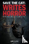 Nash, Jamie, Snyder, Blake - Save the Cat!(r) Writes Horror
