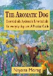 Morag, Nayana - The Aromatic Dog - Essential oils, hydrosols, & herbal oils for everyday dog care