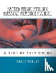 Karuna, Amara - Sacred Pelvic Healing Massage Practice Manual: A Step by Step Guide