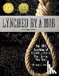 Worden, Michael J - Lynched by a Mob! The 1892 Lynching of Robert Lewis in Port Jervis, New York