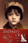 Ping, Jian - Mulberry Child: A Memoir of China