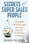 De Grote, Debbie - Secrets of Super Sales People