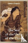 Pregadio, Fabrizio - The Seal of the Unity of the Three: A Study and Translation of the Cantong qi, the Source of the Taoist Way of the Golden Elixir