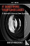 Freedman, Wayne - It Takes More Than Good Looks To Succeed at Television News Reporting